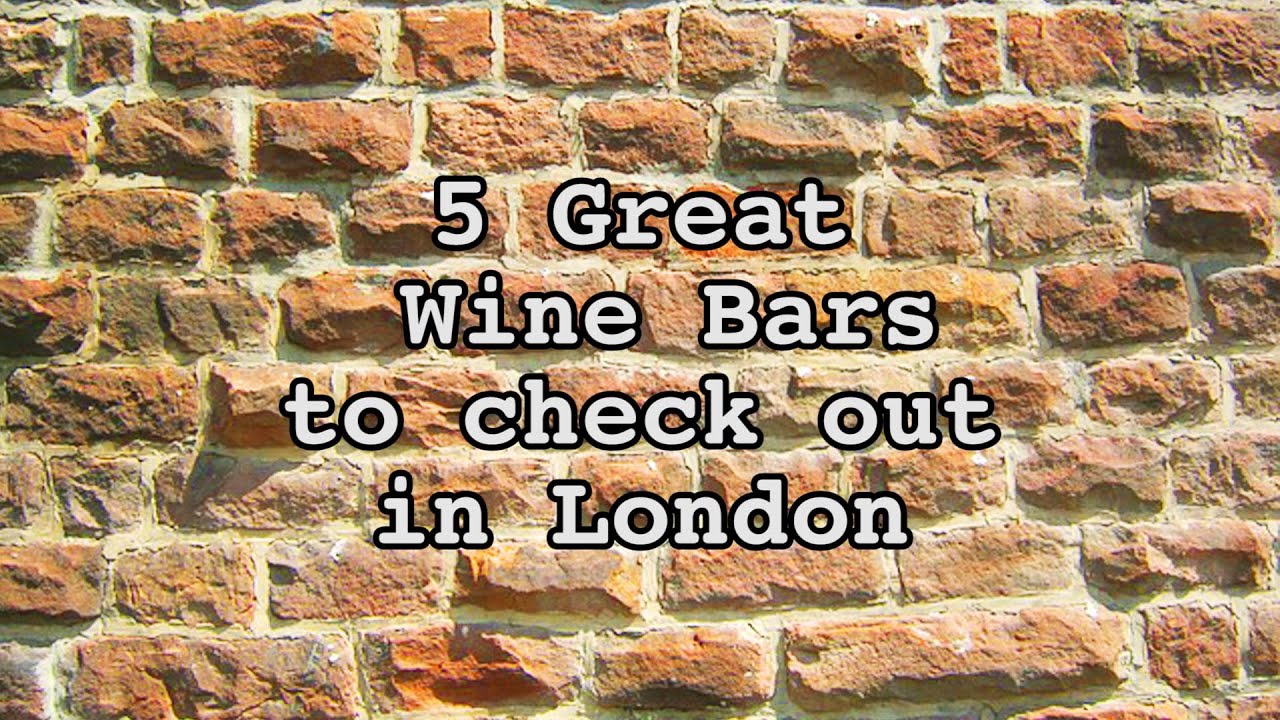 Top 5 London Wine Bars