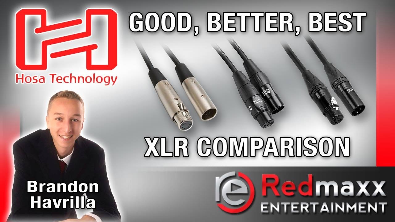 HOSA TECHNOLOGY | XLR | GOOD, BETTER, BEST PRODUCT COMPARISON