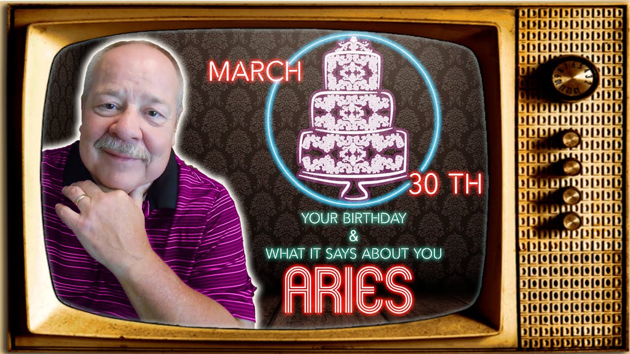 March 30th Aries? This Astrology video is all about you. Send a unique Birthday Card!