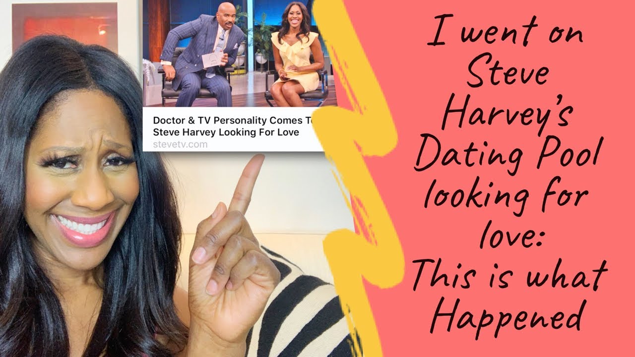 I Went on Steve Harvey’s Dating Pool Looking for Love: This is What Happened