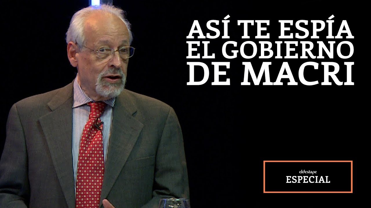 El Destape | Así te espía el gobierno de Macri