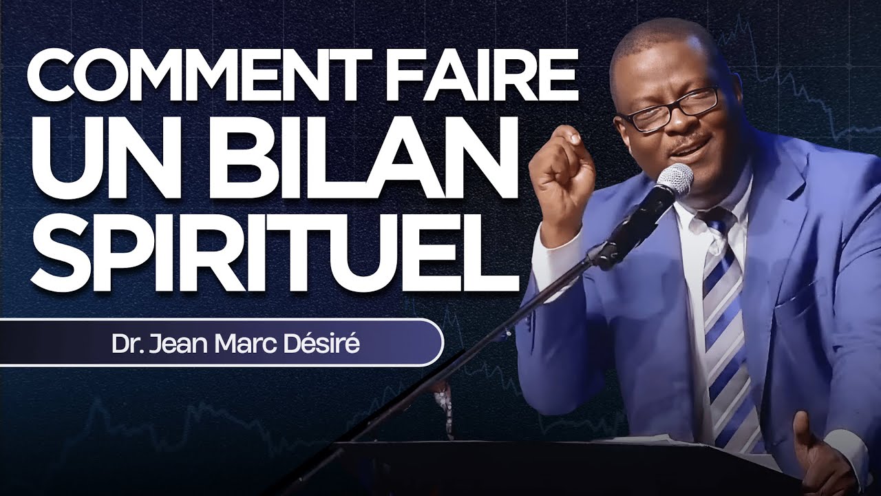 COMMENT FAIRE UN BILAN SPIRITUEL | Dr. Jean Marc Désiré | 501 NE 48TH ST, Pompano Beach, FL