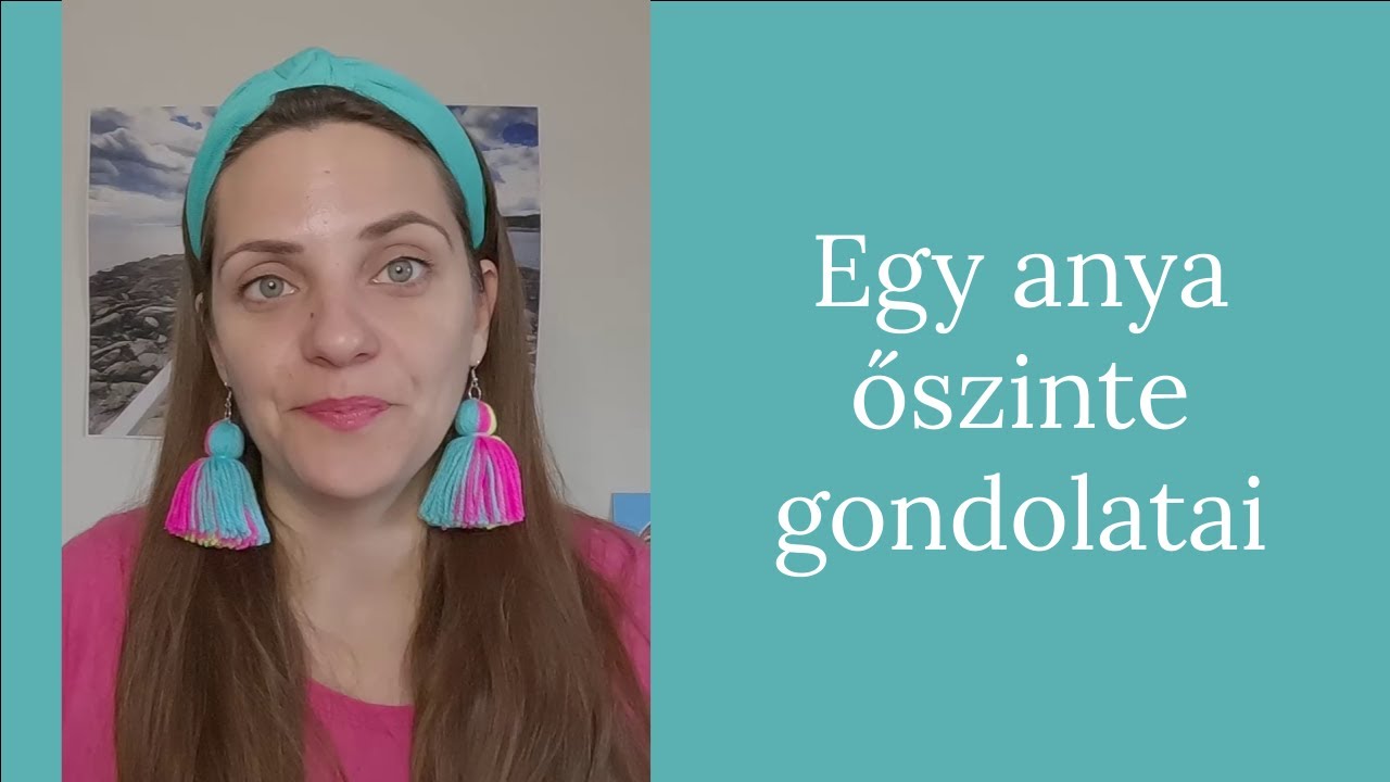 Egy anya őszinte gondolatai