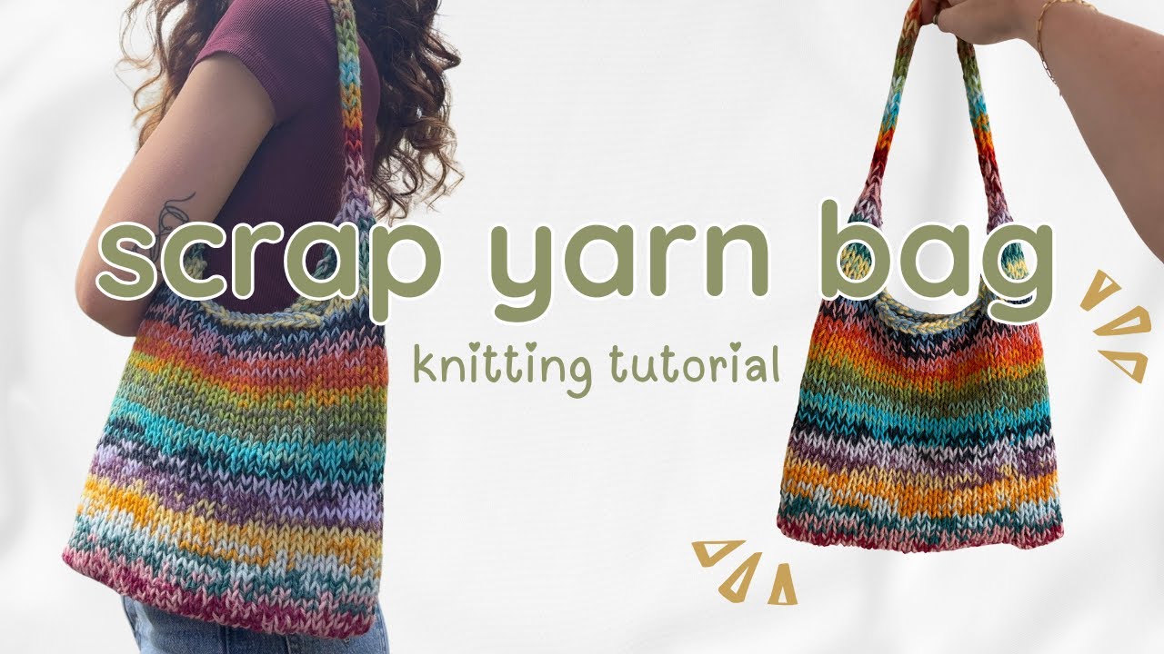 how to knit a scrap yarn bag | beginner friendly, easy & quick tutorial