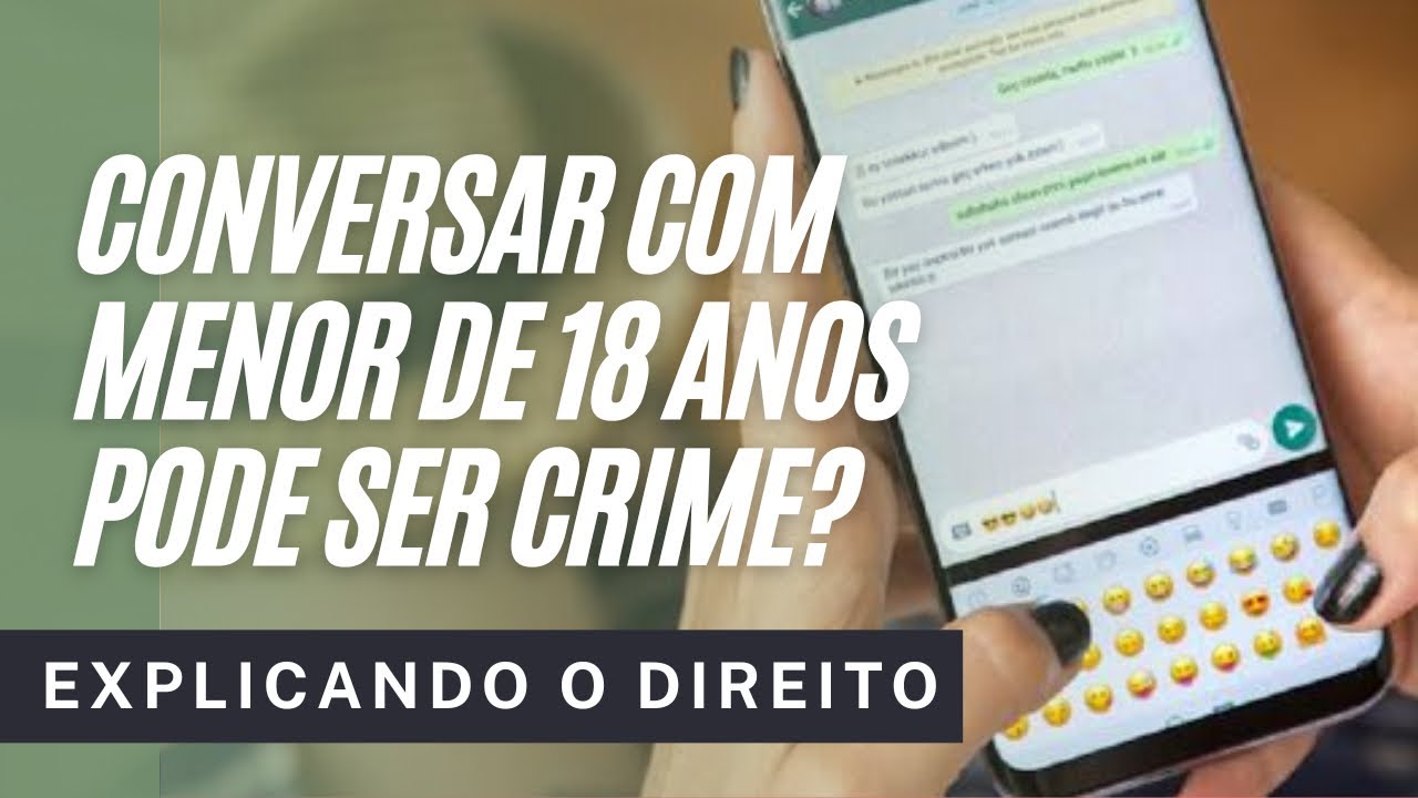 É crime conversar no WhatsApp com menor de 18 anos? #ExplicandoODireito