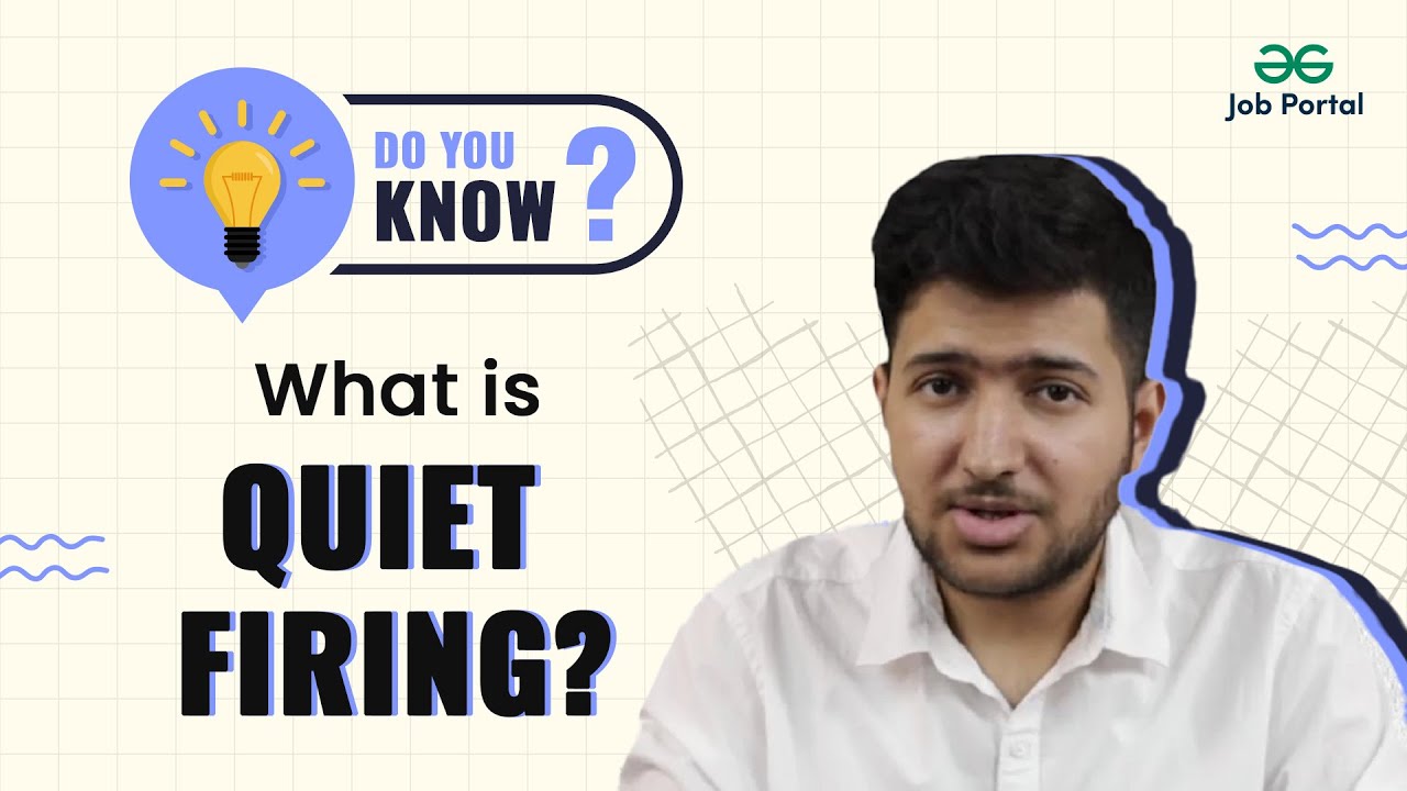 Do You Know What is QUIET FIRING? | Corporate Terms |Job Portal by GeeksforGeeks