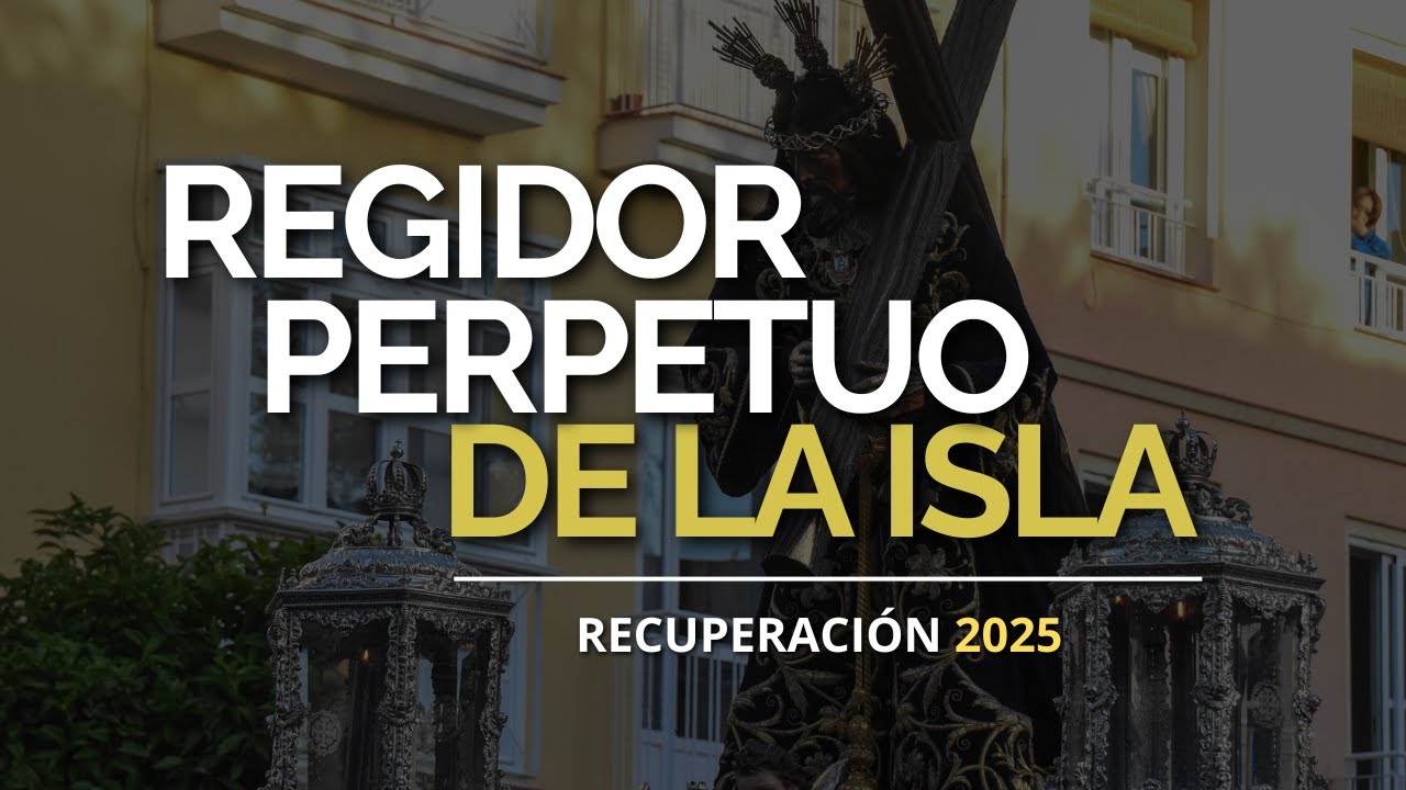 4K | REGIDOR PERPETUO DE LA ISLA | Recuperación 2025 | Lágrimas de Dolores