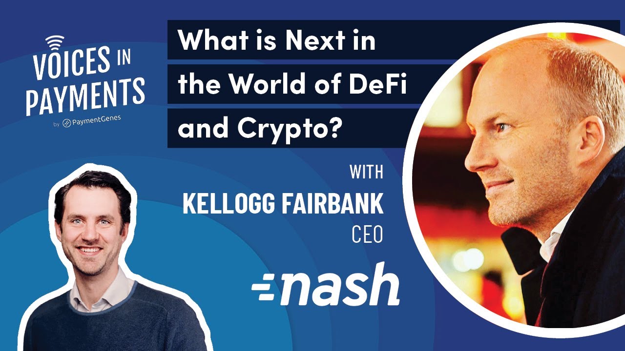 What is Next in the World of DeFi and Crypto? with Kellogg Fairbank from Nash