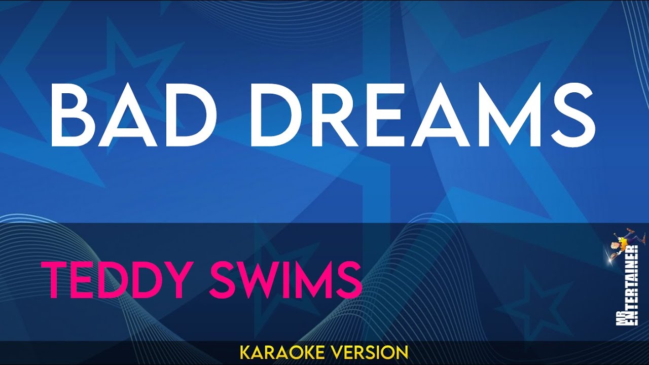 Bad Dreams - Teddy Swims (Karaoke Version)  MrEntertainerKaraoke