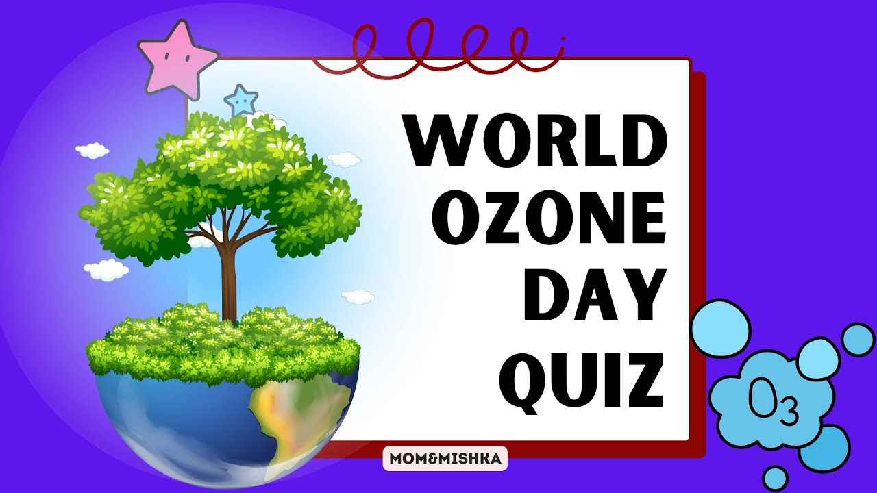 Quiz On World Ozone Day  - Top 25 Questions On Ozone Day - Ozone day quiz in English
