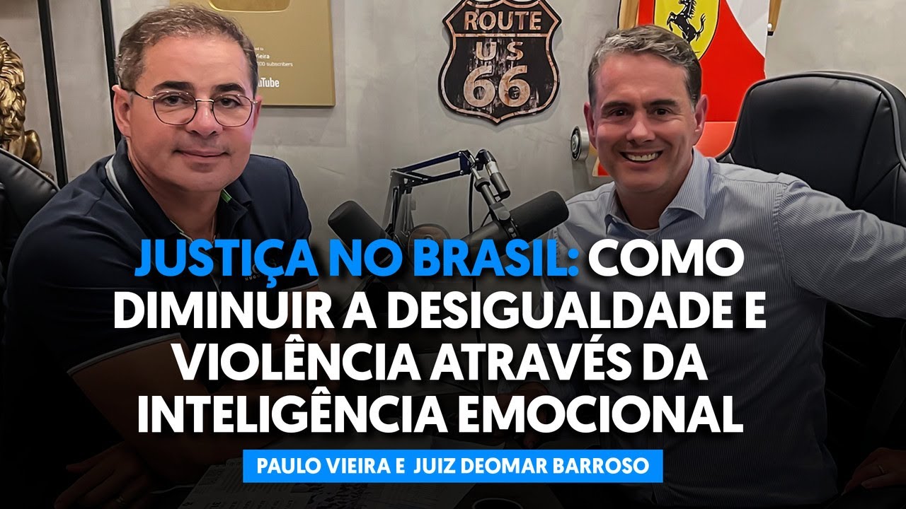 #11 Como diminuir a desigualdade e violência através da inteligência emocional| Juiz Deomar Barroso
