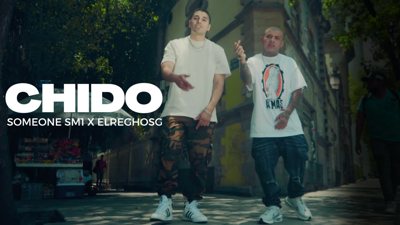Someone SM1 Feat. @ElReghosg - Chido (Video Oficial)