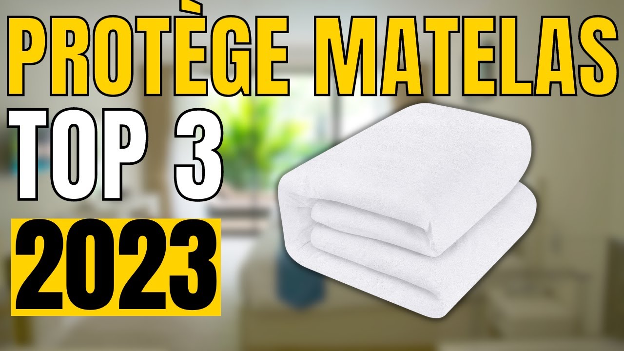 TOP 3 : Meilleur Protège Matelas 2023
