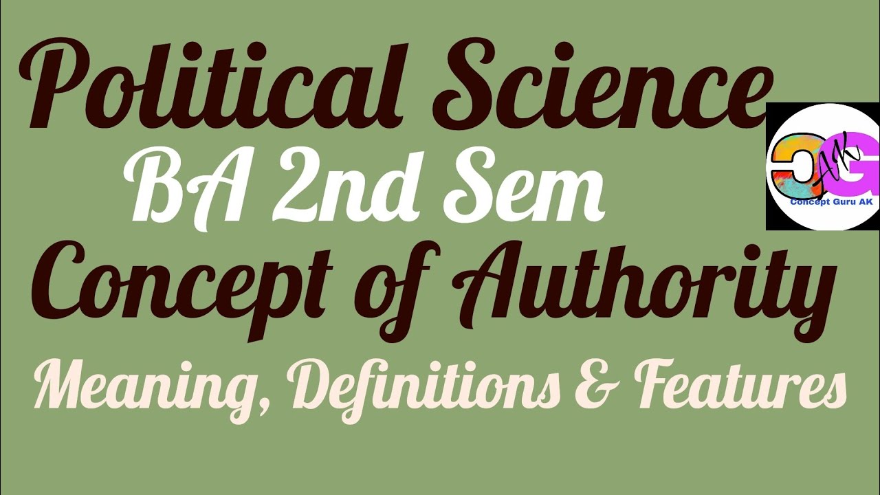 BA 2nd Sem  ,Concept Of Authority: Meaning, Characteristics