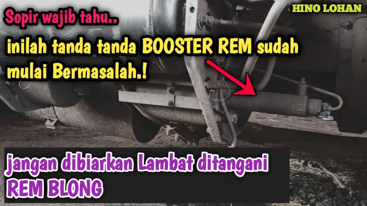 [Sopir wajib tahu] inilah tanda tanda BOOSTER REM mulai Bermasalah || HINO LOHAN