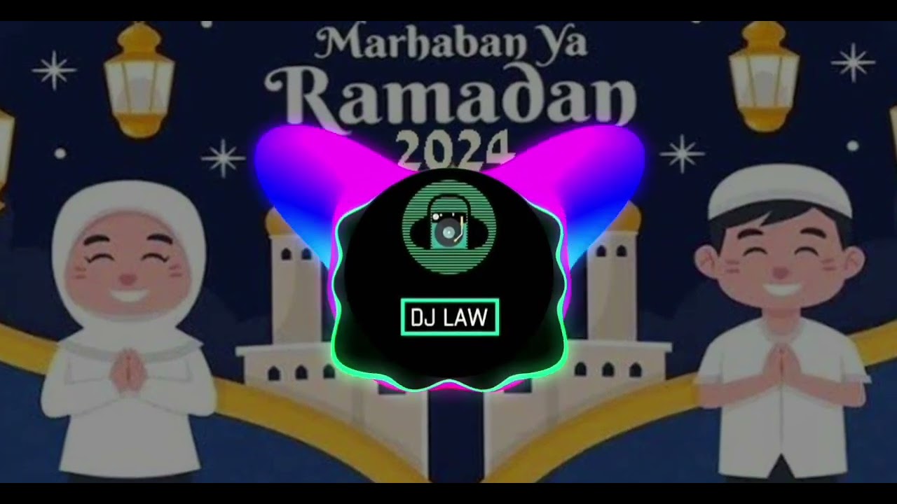 DJ MARHABAN YA RAMADHAN 2024