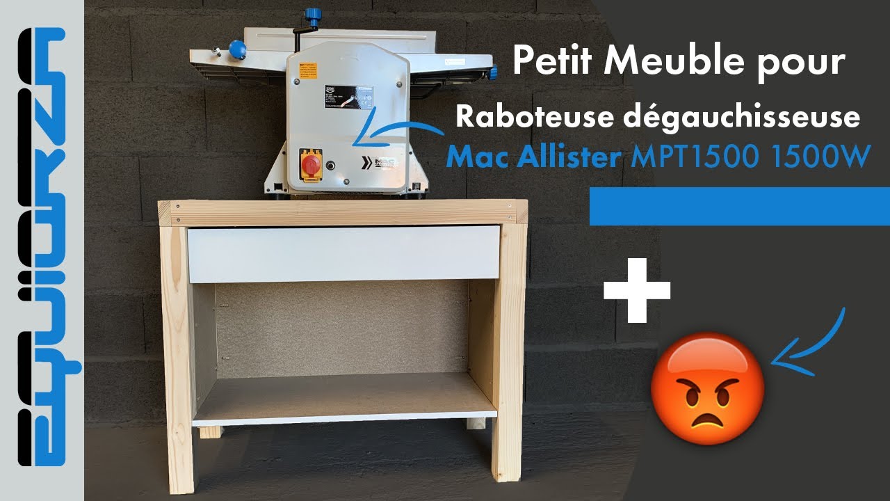 Petit meuble pour raboteuse dégauchisseuse + 😡 🤬