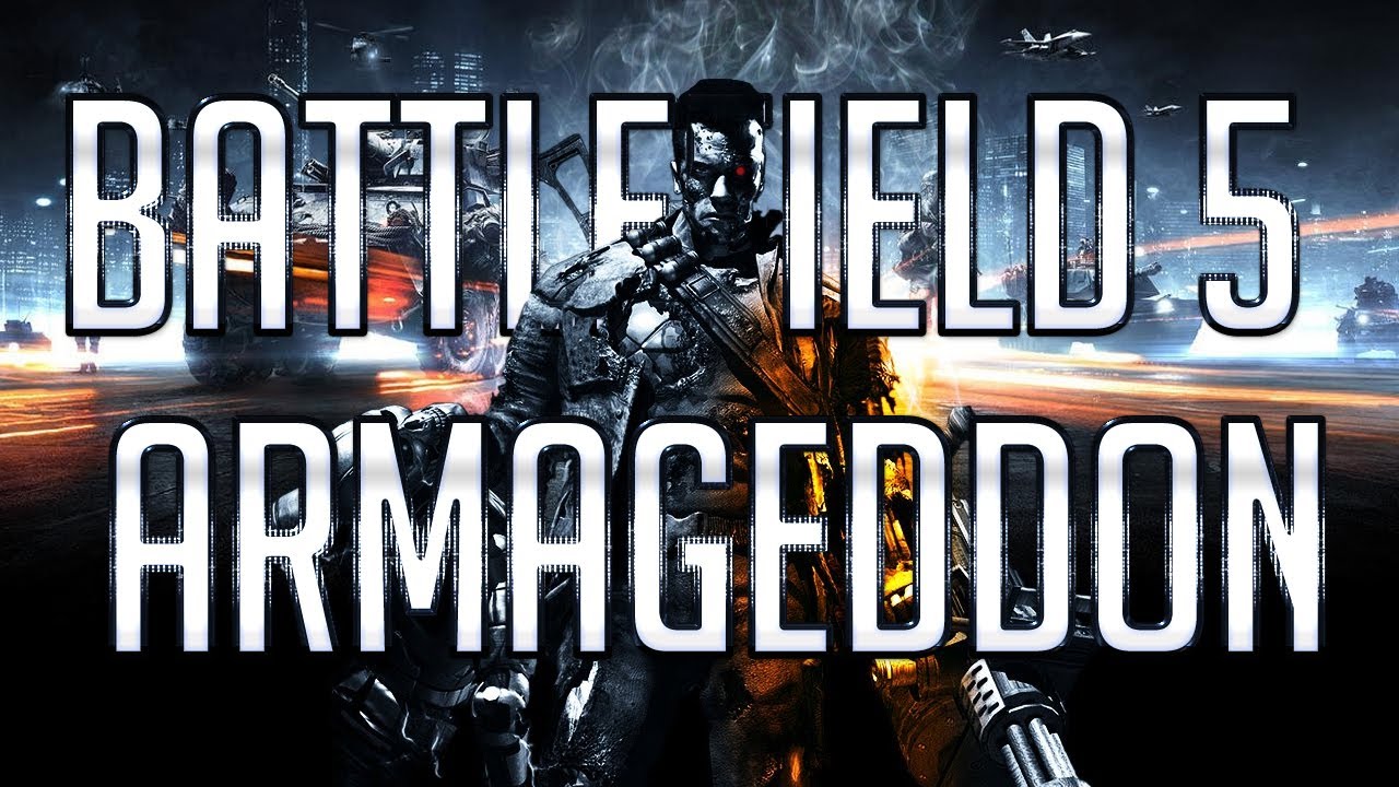 Battlefield 5: Armageddon | The Next Battlefield?