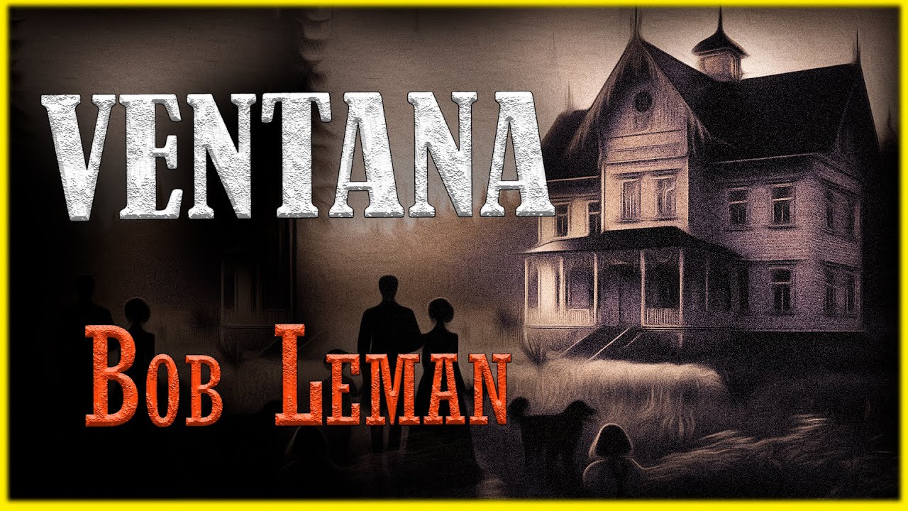 La Ventana - Bob Leman | Cuento de Ciencia Ficción y Terror (Audiolibro completo)