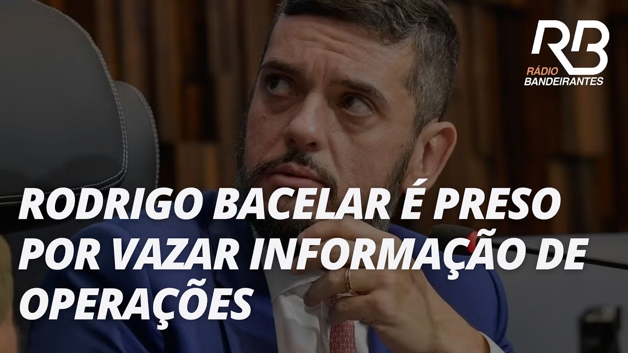 Rodrigo Bacelar é preso por vazar informação de operações contra o CV