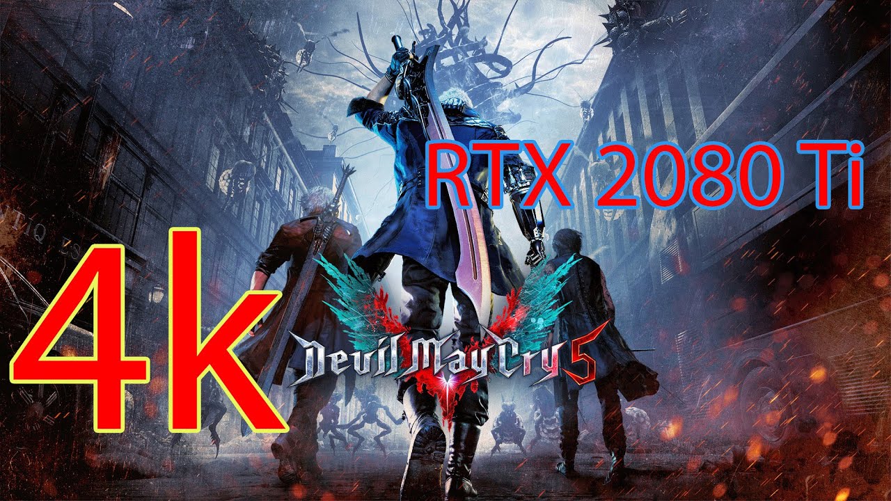 Devil May Cry 5 RTX 2080 Ti i7 8700k 4k Max Settings Performance Test
