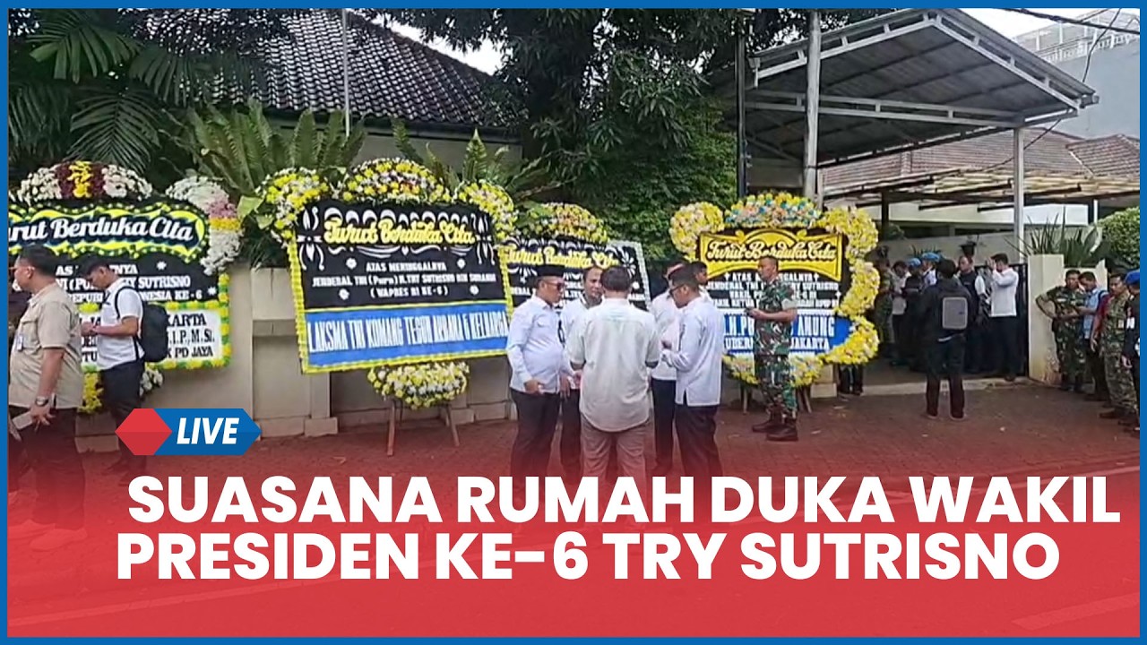 LIVE Suasana Rumah Duka Wakil Presiden Ke-6 RI Jenderal TNI Purn Try Sutrisno di kawasan Menteng