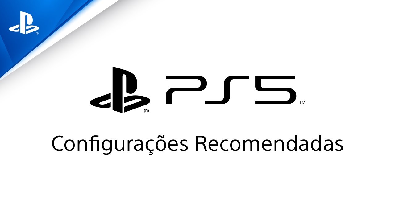 PlayStation 5 - Configurações Recomendadas | PS5