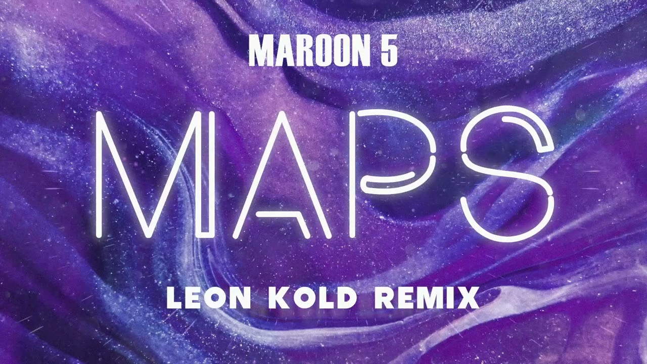 Maroon 5 - Maps (Leon Kold Techno Remix)