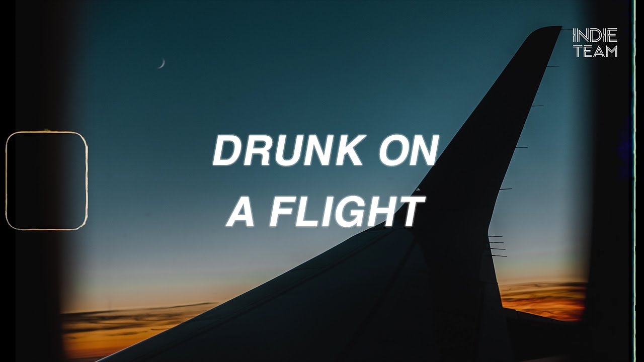[Lyrics+Vietsub] Eloise - Drunk On A Flight