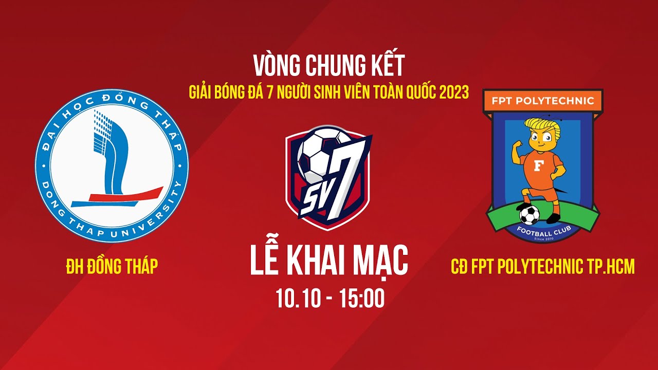 🔴 Trực tiếp: ĐH Đồng Tháp - CĐ FPT Polytechnic TP.HCM | Bóng đá 7 người sinh viên toàn quốc 2023