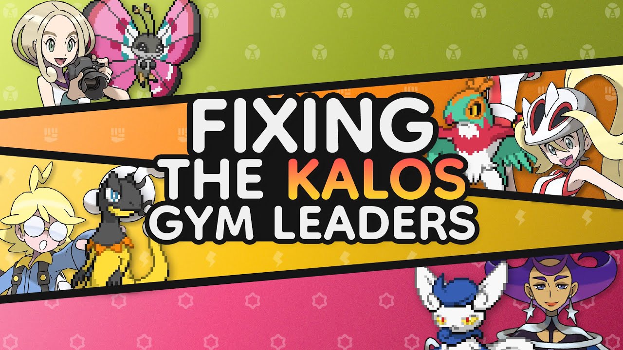 Fixing the Kalos Gym Leaders