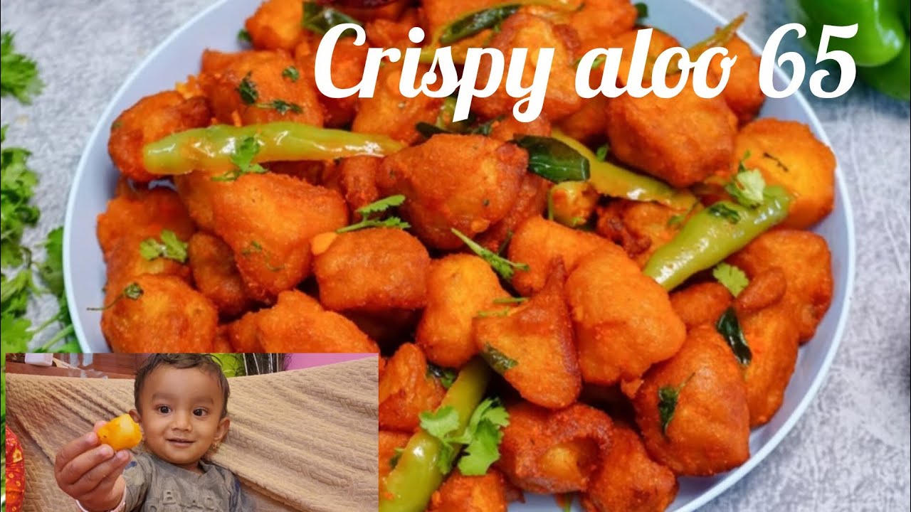 Crispy aloo 65 