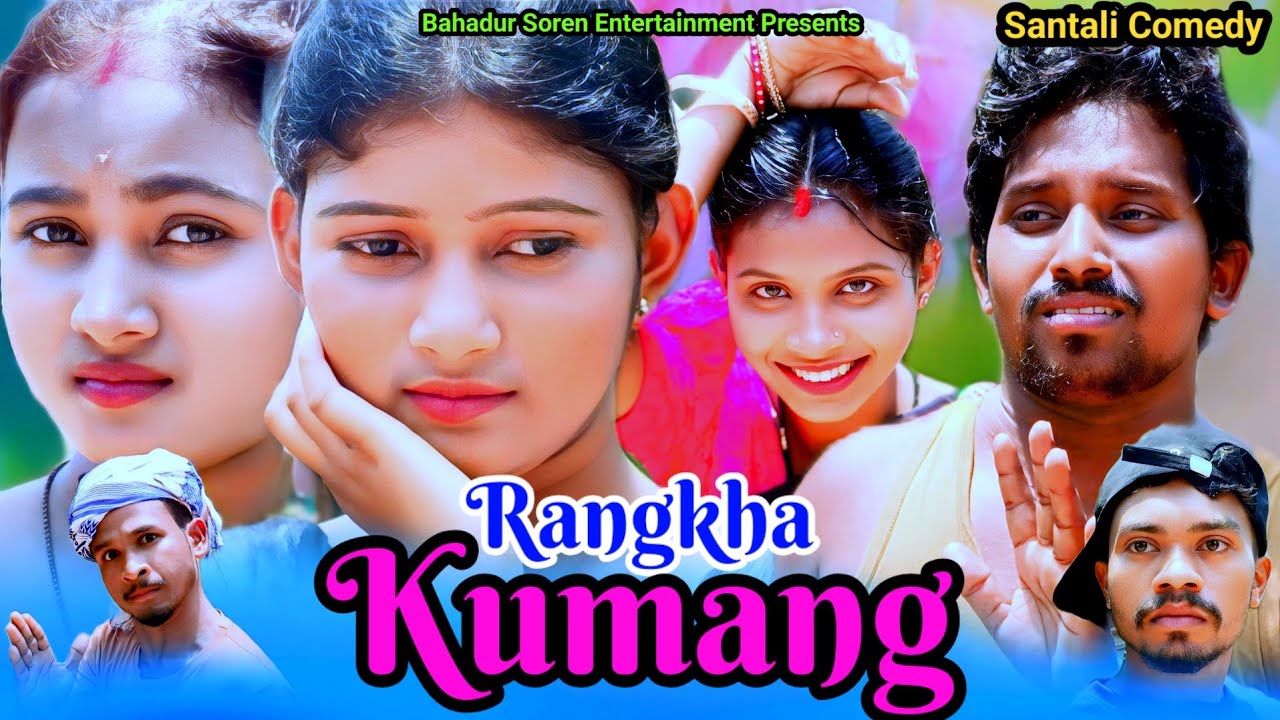 Rangkha Kumang/New Santali Comedy Video/Bahadur Soren Comedy/Bs Entertainment