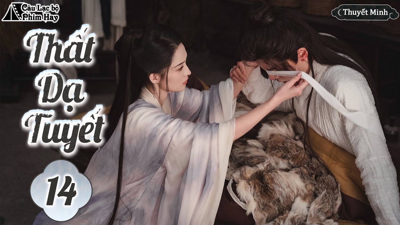 ❄️Phim Cổ Trang Lãng Mạn Nhất 2026 | Tình Yêu Giữa Kiếm Khách Và Dược Sĩ | Thất Dạ Thuyết—Tập 14