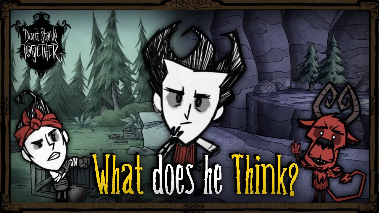 Что думает Уилсон о каждом выжившем? [История Don't Starve Together]