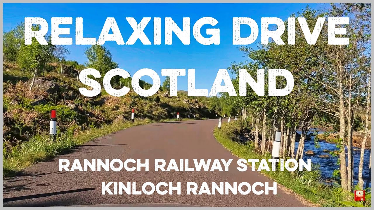 Relaxing Drive in Scotland | Rannoch Railway Station - Kinloch Rannoch