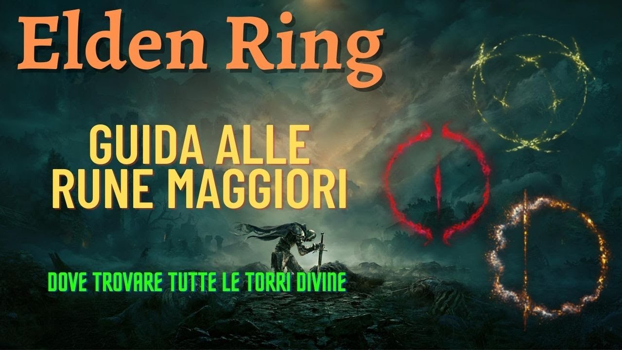 GUIDA ELDEN RING - Come usare le RUNE MAGGIORI e dove trovare le TORRI DIVINE