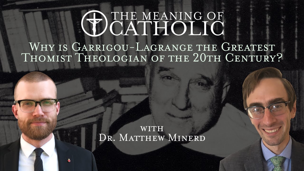Why is Garrigou-Lagrange the Greatest Thomist Theologian of the 20th c.?