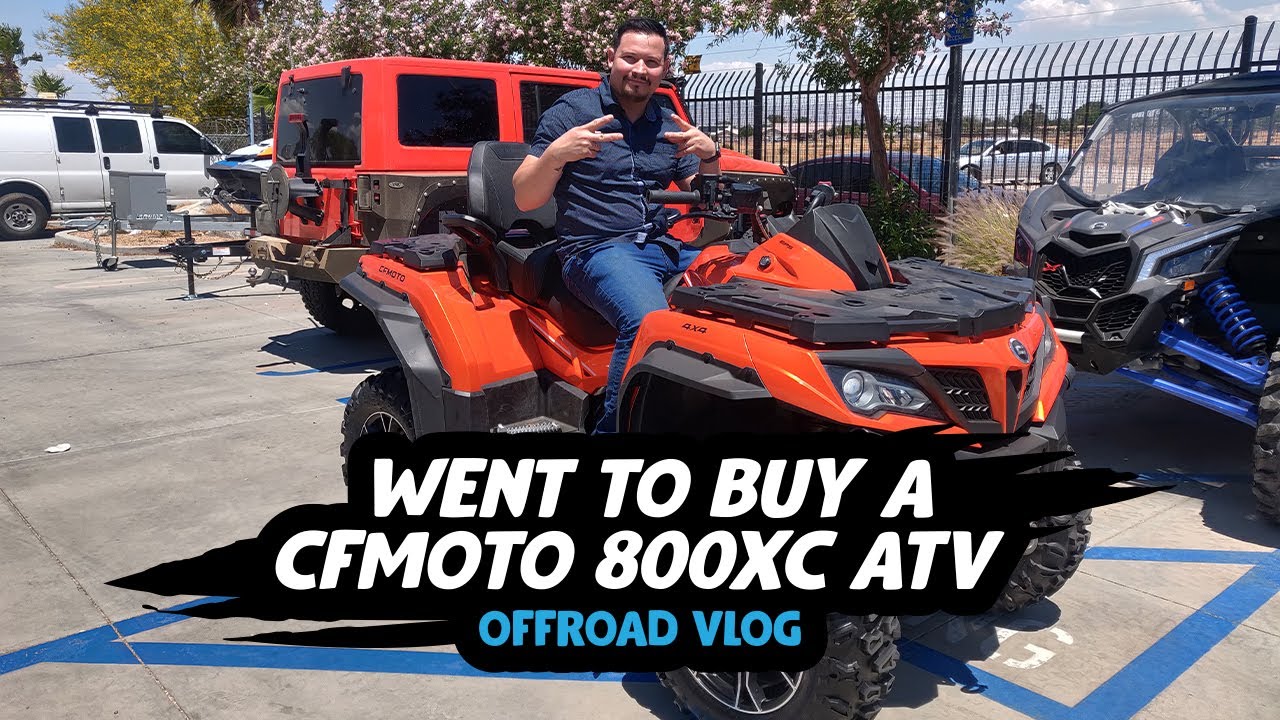 We Went to Buy a CF Moto 800XC ATV!!