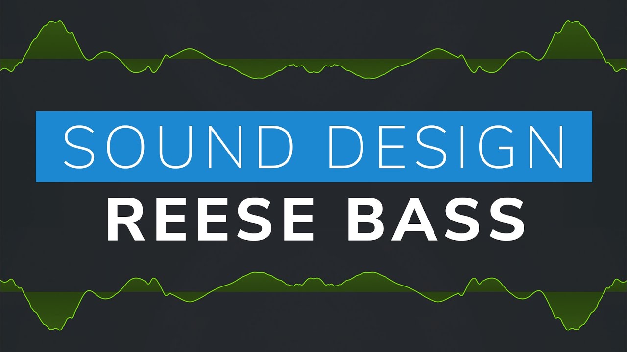 Звуковой дизайн — обучающий курс Deep Reese Bass