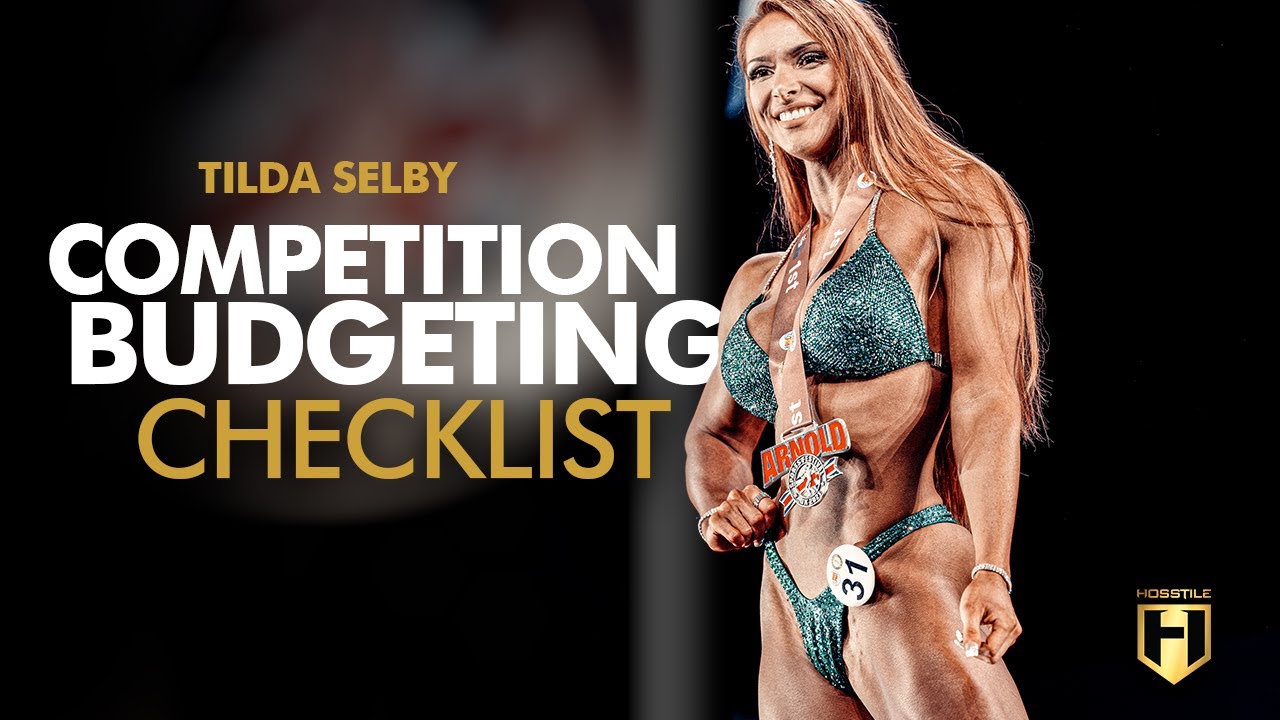 Competition Budgeting Checklist | NPC Wellness Competitor Tilda Selby | HOSSTILE