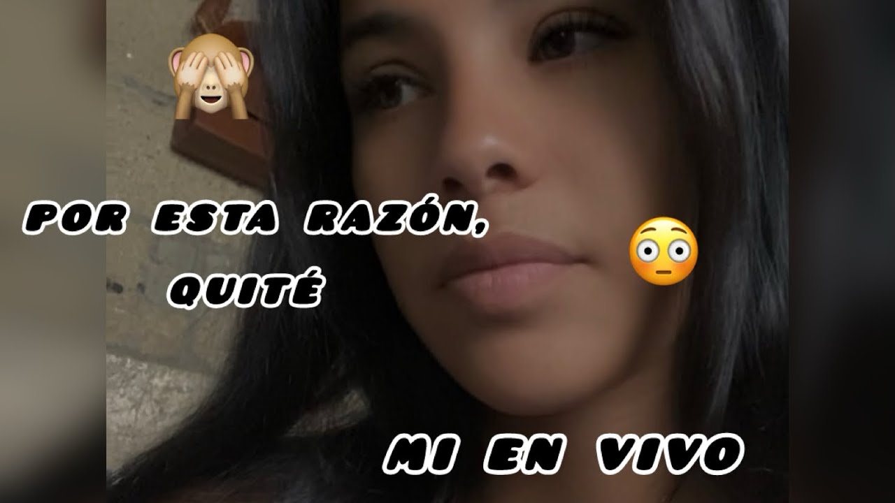 Por esta razón, quité mi en vivo🤦‍♀️