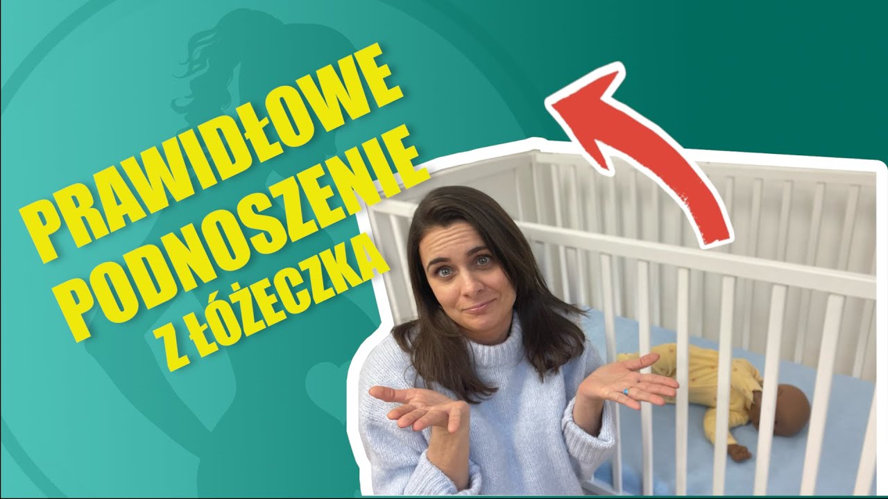 Zdrowa pielęgnacja niemowlęcia. Prosty sposób by wyjąć dziecko z głębokiego łóżeczka.