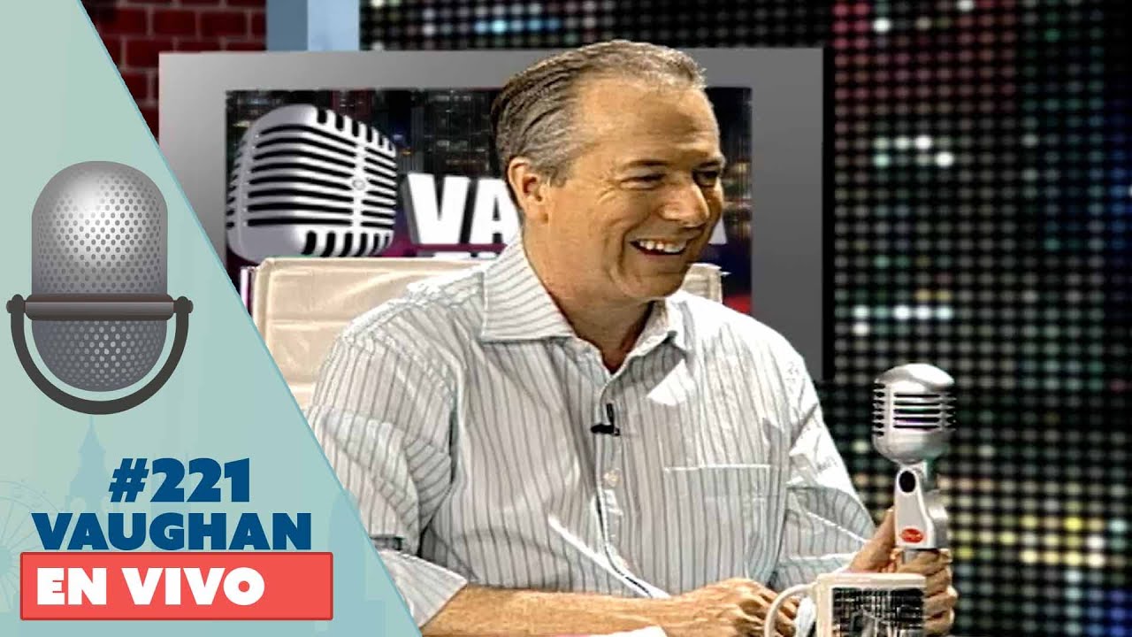 Vaughan en Vivo Episode 221 | Vaughan TV