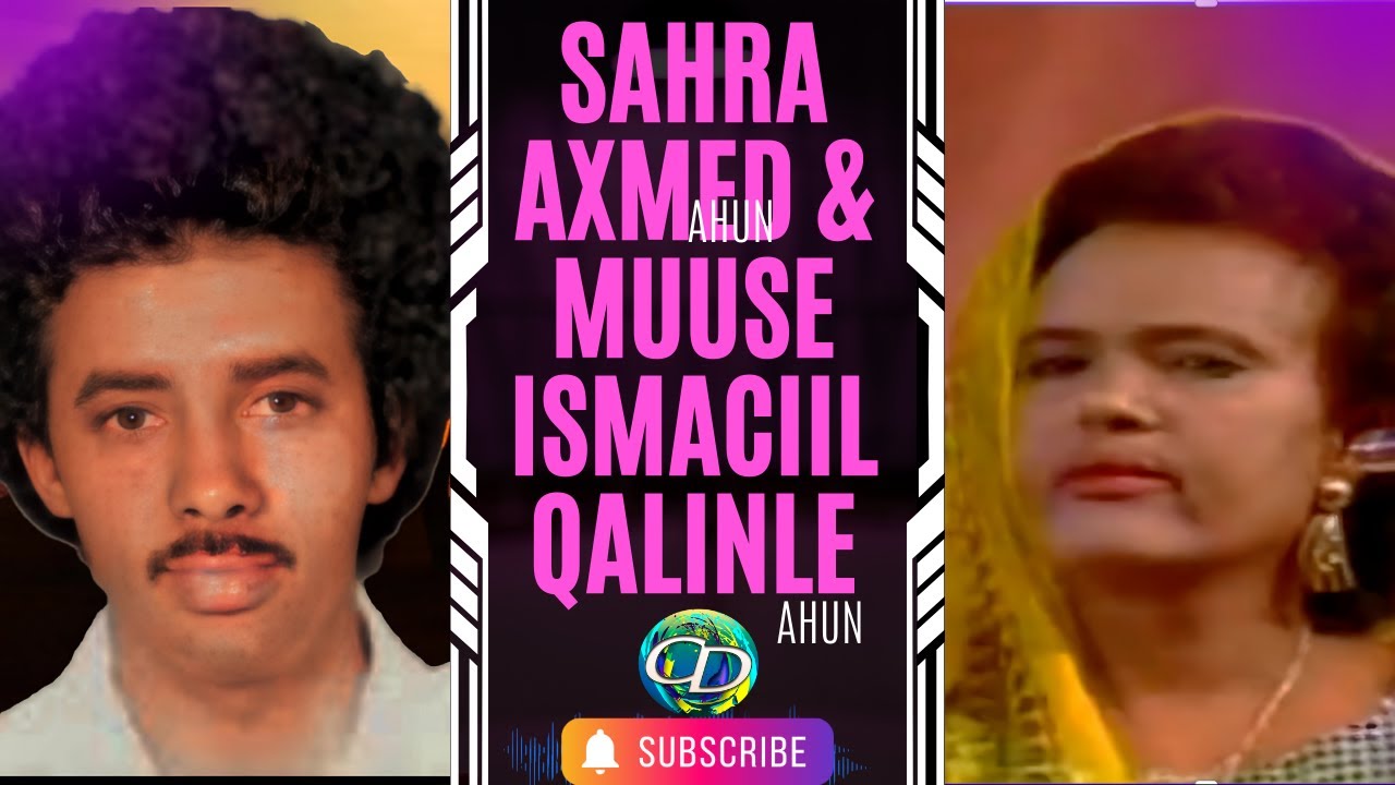 Muuse Ismacii Qalinle ihn & Sahra Axmed Jaamac ihn | Heestii Goormaynu Darisnaa