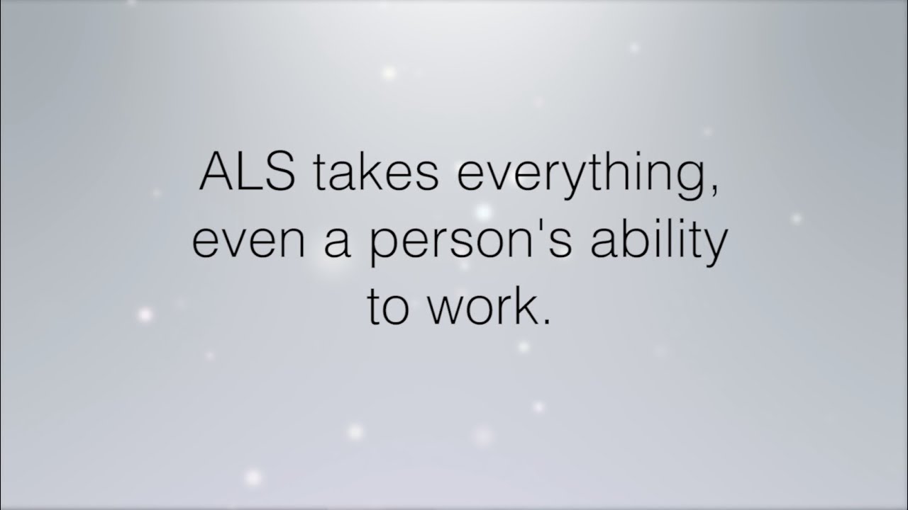 ALS Takes Away a Person&rsquo;s Livelihood