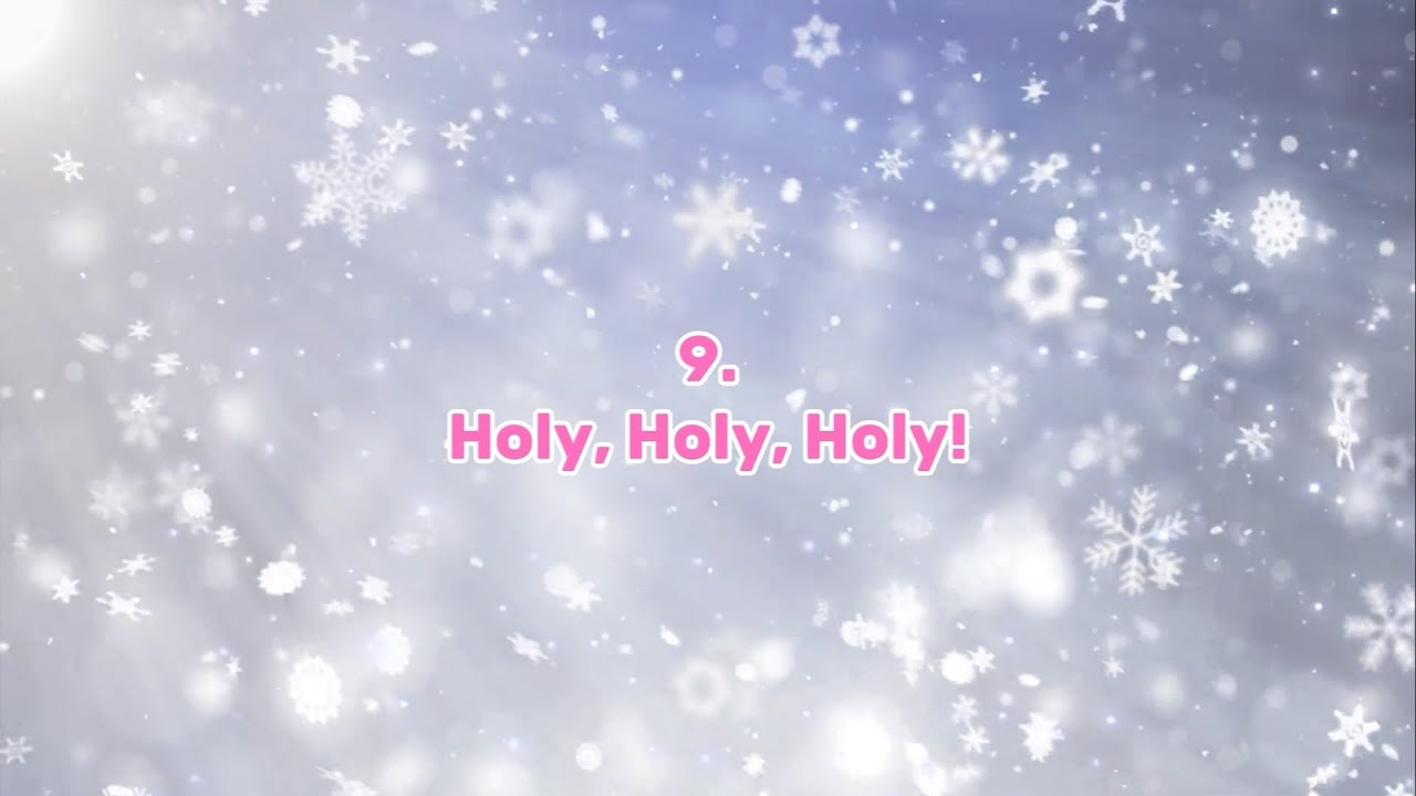 9. Holy, Holy, Holy!