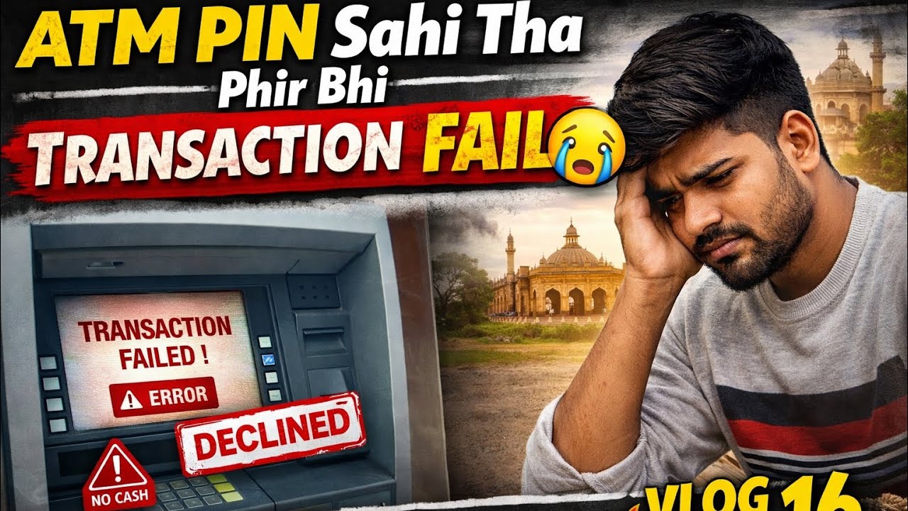ATM PIN Sahi Tha Phir Bhi Transaction Fail 😭 | Gaon Se Lucknow Tak Ka Safar | Vlog 16