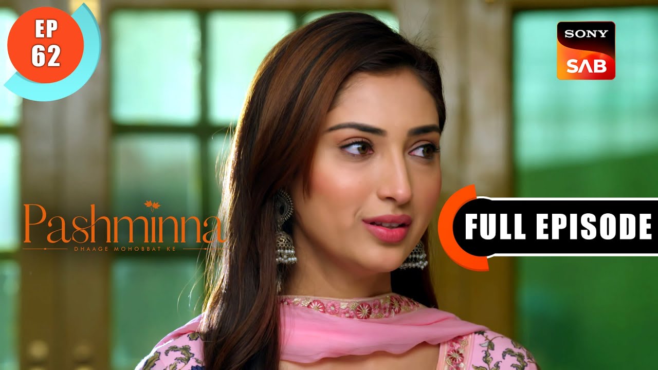 Pashminna Is Getting Married | Pashminna | Ep 62 | Full Episode | 4 Jan 2024