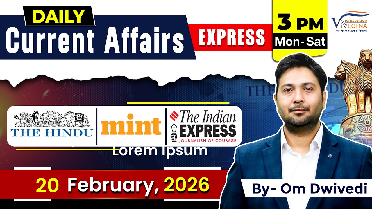 20 February Current affairs | Om Dwivedi Sir | Vivechna IAS Academy